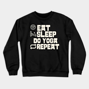 Eat Sleep Do yoga Repeat Crewneck Sweatshirt